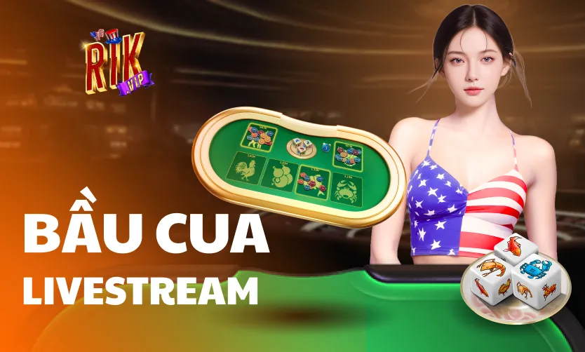 Bầu Cua Livestream